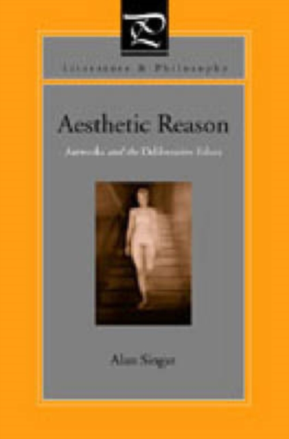 Aesthetic Reason : Artworks and the Deliberative Ethos, Hardback Book