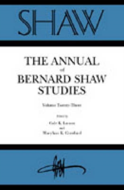 Shaw : The Annual of Bernard Shaw Studies Vol 23, Hardback Book