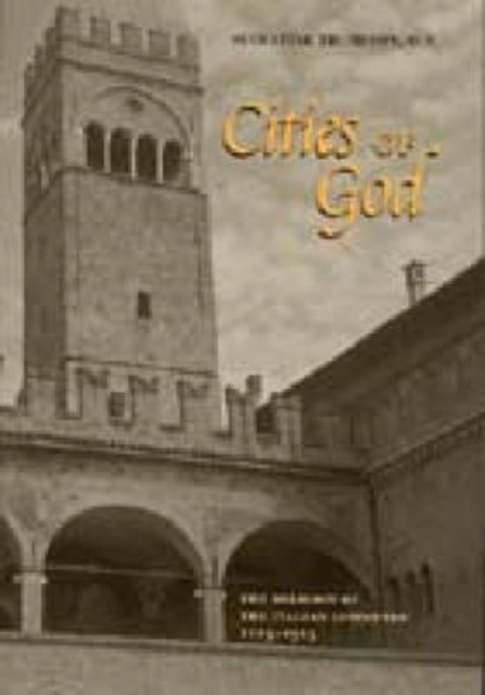 Cities of God : The Religion of the Italian Communes, 1125-1325, Hardback Book