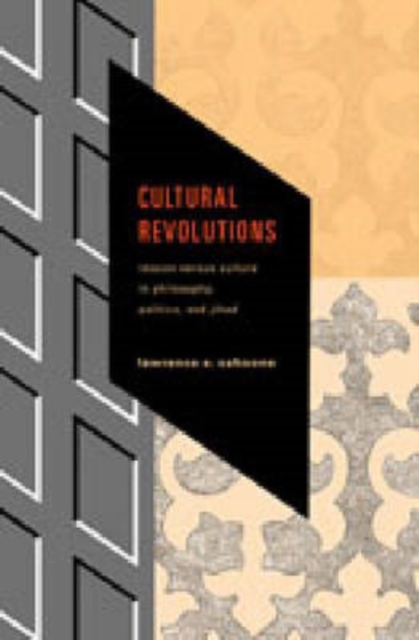 Cultural Revolutions : Reason Versus Culture in Philosophy, Politics, and Jihad, Hardback Book