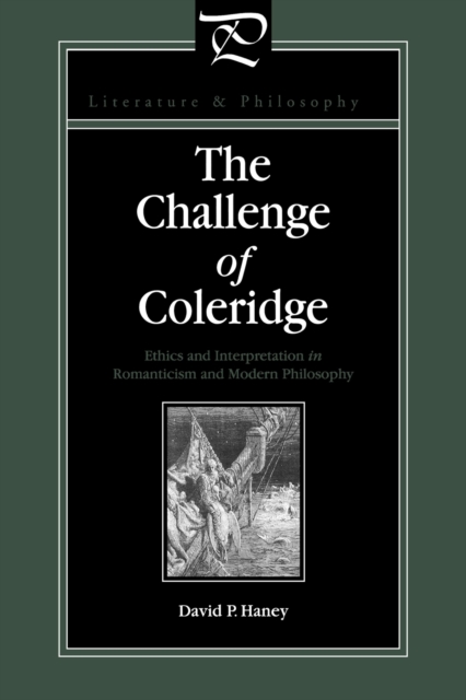 The Challenge of Coleridge : Ethics and Interpretation in Romanticism and Modern Philosophy, Paperback / softback Book