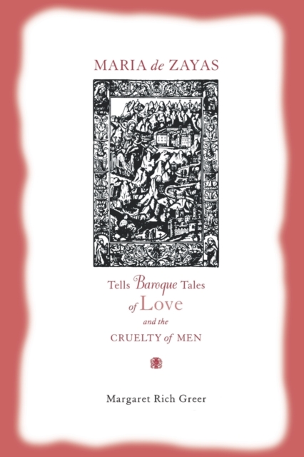 Maria de Zayas Tells Baroque Tales of Love and the Cruelty of Men, Paperback / softback Book