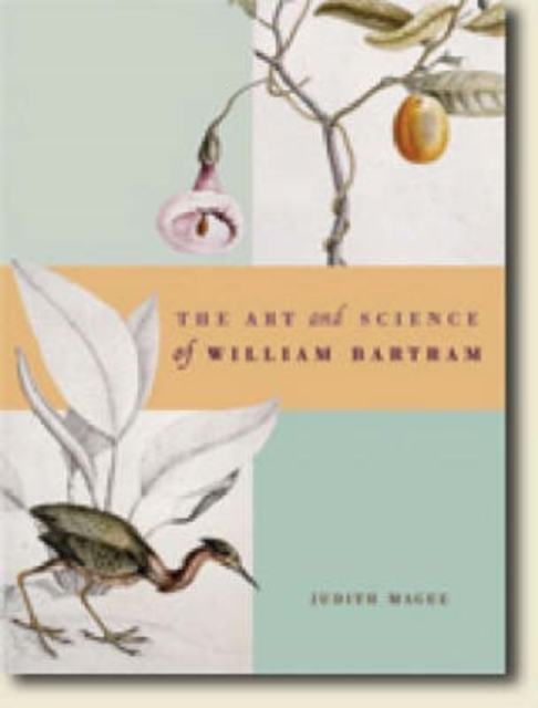 The Art and Science of William Bartram, Hardback Book