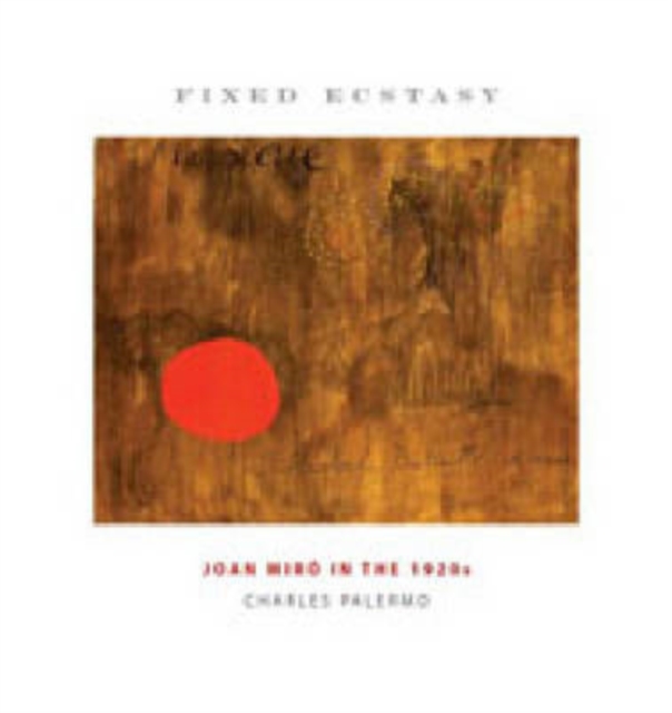 Fixed Ecstasy : Joan Miro in the 1920s, Paperback / softback Book