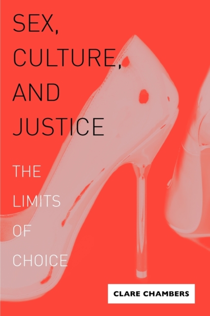 Sex, Culture, and Justice : The Limits of Choice, Paperback / softback Book