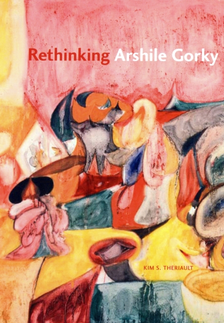 Rethinking Arshile Gorky, Paperback / softback Book