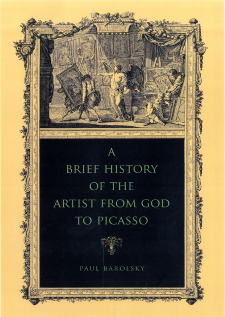 A Brief History of the Artist from God to Picasso, Hardback Book