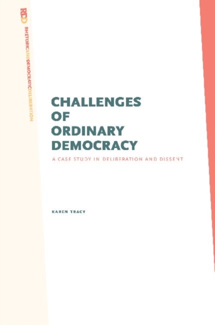 Challenges of Ordinary Democracy : A Case Study in Deliberation and Dissent, Hardback Book