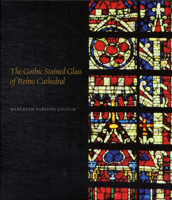 The Gothic Stained Glass of Reims Cathedral, Hardback Book