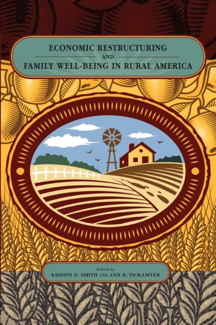 Economic Restructuring and Family Well-Being in Rural America, Paperback / softback Book