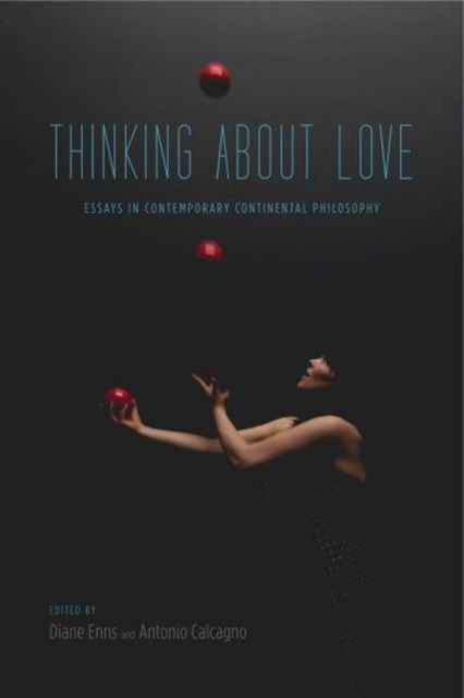 Thinking About Love : Essays in Contemporary Continental Philosophy, Paperback / softback Book