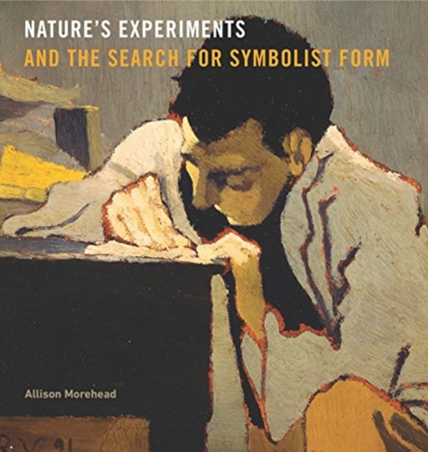 Nature’s Experiments and the Search for Symbolist Form, Paperback / softback Book