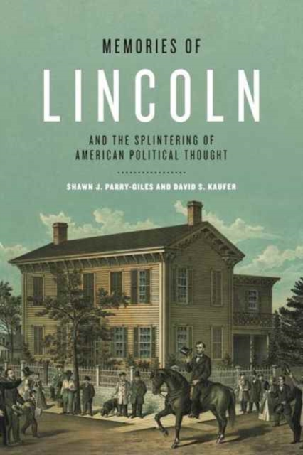 Memories of Lincoln and the Splintering of American Political Thought, Paperback / softback Book