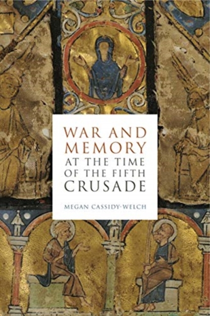 War and Memory at the Time of the Fifth Crusade, Hardback Book