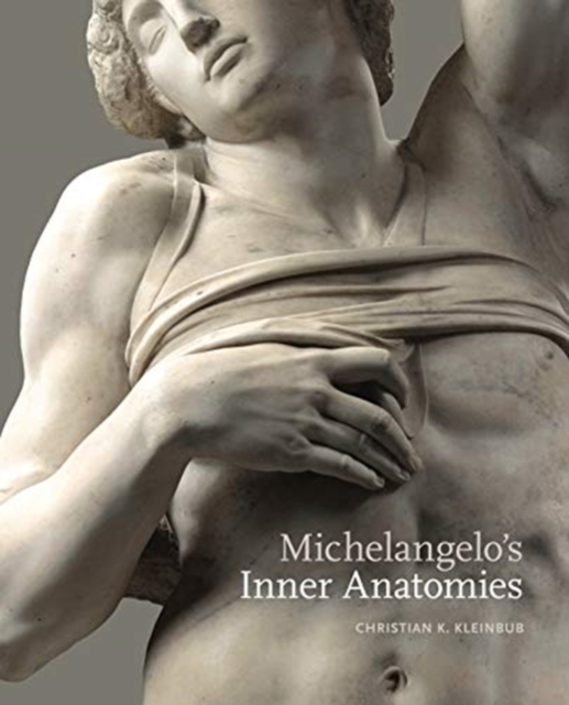 Michelangelo’s Inner Anatomies, Hardback Book
