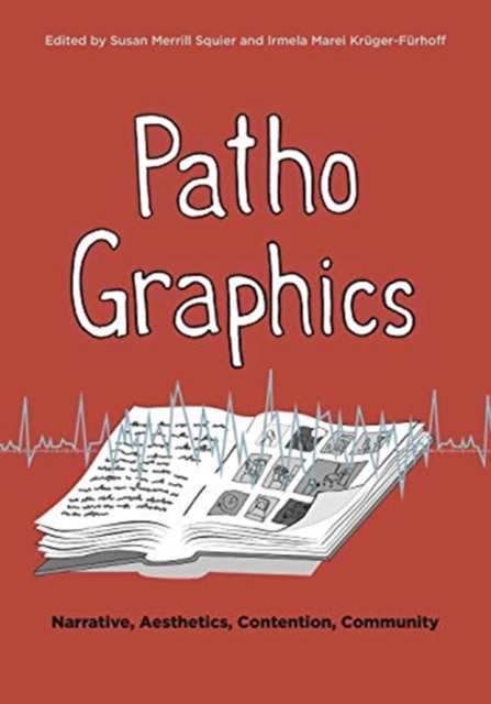 PathoGraphics : Narrative, Aesthetics, Contention, Community, Paperback / softback Book