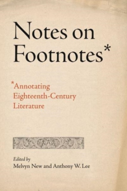 Notes on Footnotes : Annotating Eighteenth-Century Literature, Paperback / softback Book