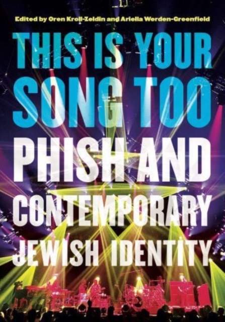 This Is Your Song Too : Phish and Contemporary Jewish Identity, Hardback Book