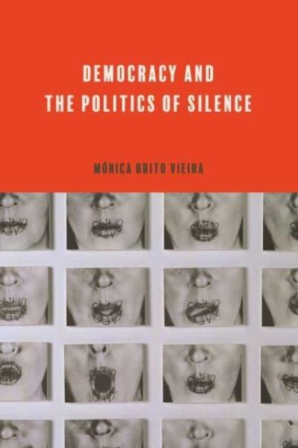 Democracy and the Politics of Silence, Hardback Book