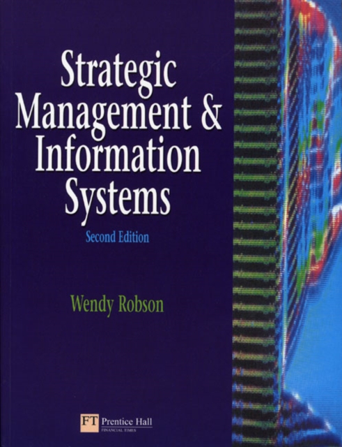 Strategic Management and Information Systems : An Integrated Approach, Paperback / softback Book