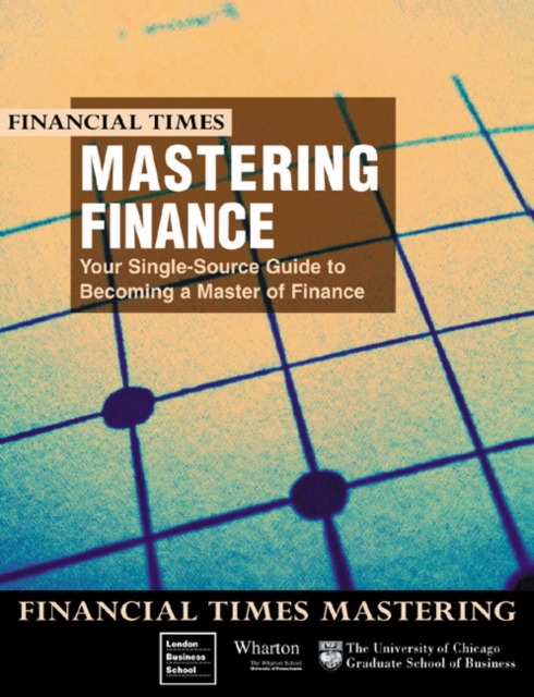 Mastering Finance : your single source guide to becoming a master of finance, Paperback / softback Book
