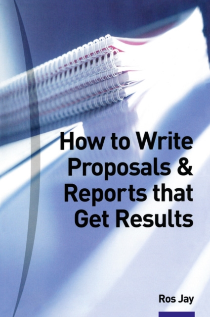 How to Write Proposals & Reports That Get Results, Paperback / softback Book