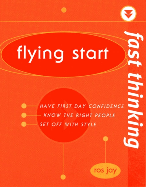 Fast Thinking Flying Start : Working at the Speed of Life, Paperback Book