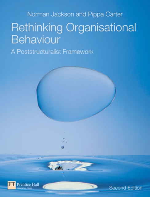 Rethinking Organisational Behaviour : A Post-Structuralist Framework, Paperback / softback Book