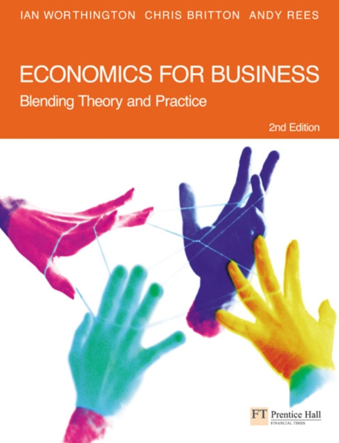 Economics for Business : Blending Theory and Practice, Paperback / softback Book