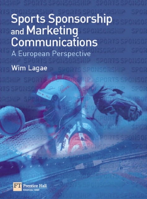 Sports Sponsorship and Marketing Communications : A European Perspective, Paperback / softback Book