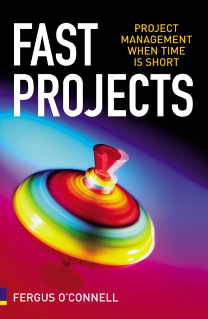 Fast Projects : Project Management When Time is Short, Paperback / softback Book