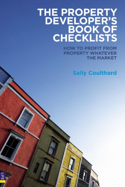 The Property Developer's Book of Checklists : How to Profit from Property Whatever the Market!, Paperback / softback Book