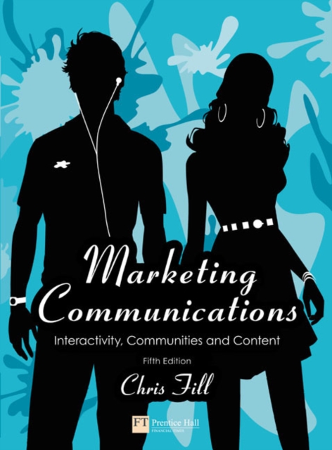 Marketing Communications : Interactivity, Communities and Content, Paperback Book