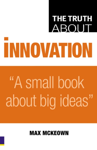 Truth About Innovation, The, Paperback / softback Book