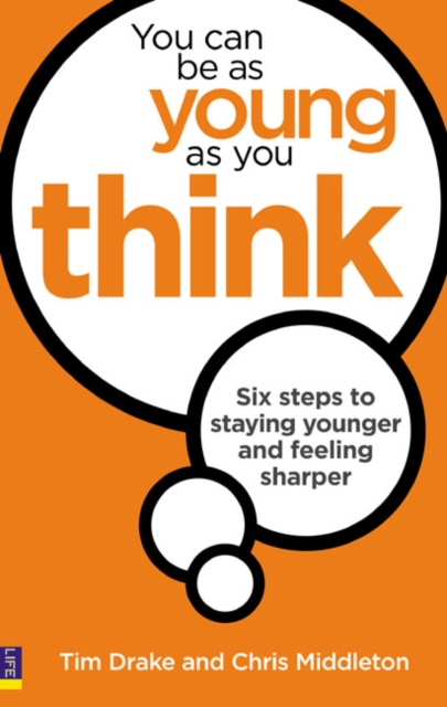 You Can Be As Young As You Think : Six Steps to Staying Younger and Feeling Sharper, Paperback / softback Book