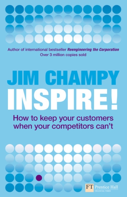 Inspire : How to keep your customers when your competitors can't, Paperback / softback Book