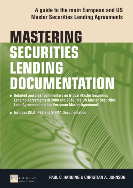 Mastering Securities Lending Documentation : A Practical Guide to the Main European and US Master Securities Lending Agreements, Paperback / softback Book