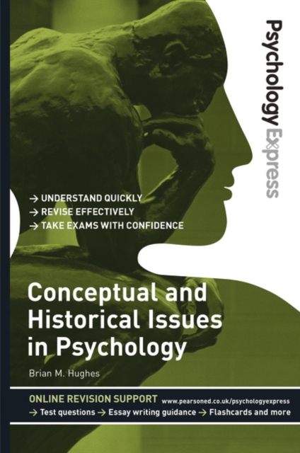 Psychology Express: Conceptual and Historical Issues in Psychology : (Undergraduate Revision Guide), Paperback / softback Book