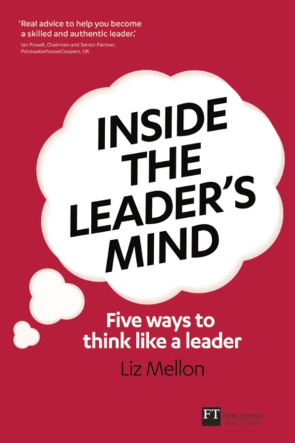 Inside the Leader's Mind : Five Ways to Think Like a Leader, Paperback / softback Book