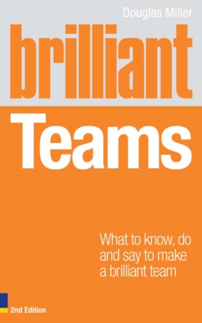 Brilliant Teams : What To Know, Do And Say To Make A Brilliant Team, EPUB eBook