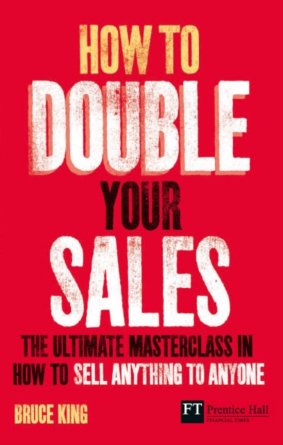 How to Double Your Sales : The ultimate masterclass in how to sell anything to anyone, EPUB eBook
