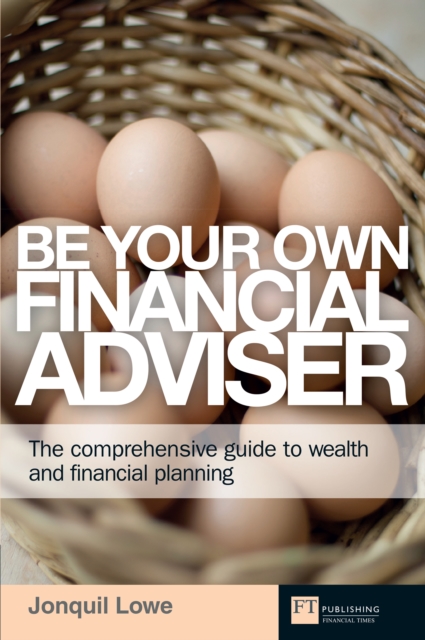 Be Your Own Financial Adviser ebook : The Comprehensive Guide To Wealth And Financial Planning, EPUB eBook