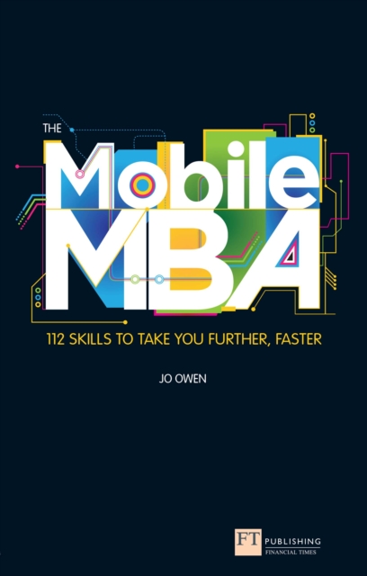 Mobile MBA, The : 112 Skills To Take You Further, Faster, PDF eBook