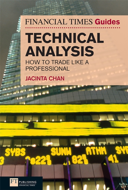 Financial Times Guide to Technical Analysis, The : Ten Steps to Becoming a Professional Trader, EPUB eBook