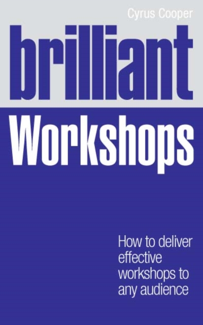 Brilliant Workshops : How To Deliver Effective Workshops To Any Audience, EPUB eBook
