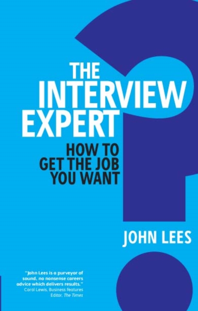 Interview Expert, The : How To Get The Job You Want, EPUB eBook