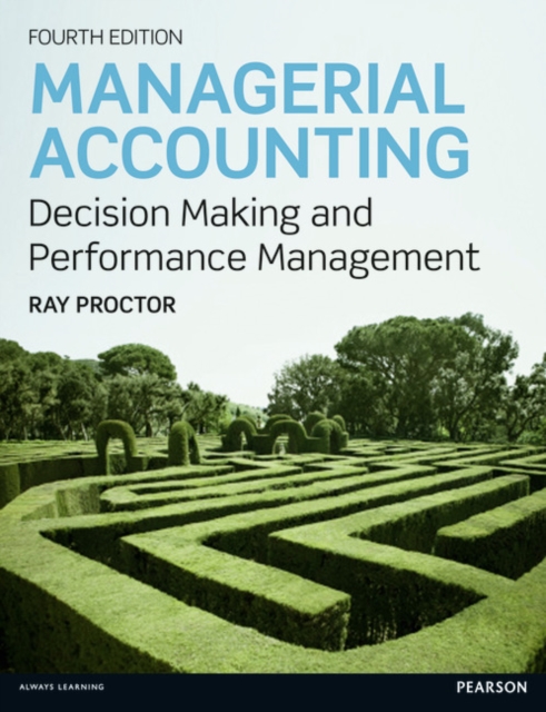Managerial Accounting : Decision Making and Performance Improvement, Paperback / softback Book