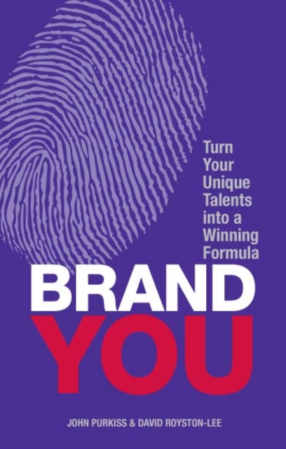 Brand You : Turn Your Unique Talents Into A Winning Formula, PDF eBook