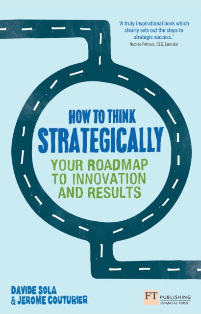How to Think Strategically : Your Roadmap to Innovation and Results, EPUB eBook