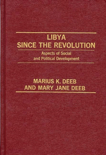 Libya Since the Revolution : Aspects of Social and Political Development, Hardback Book